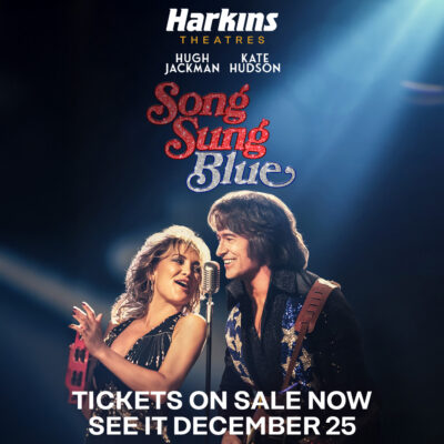 Harkins Theatres - Song Sung Blue COMING SOON, DECEMBER 25