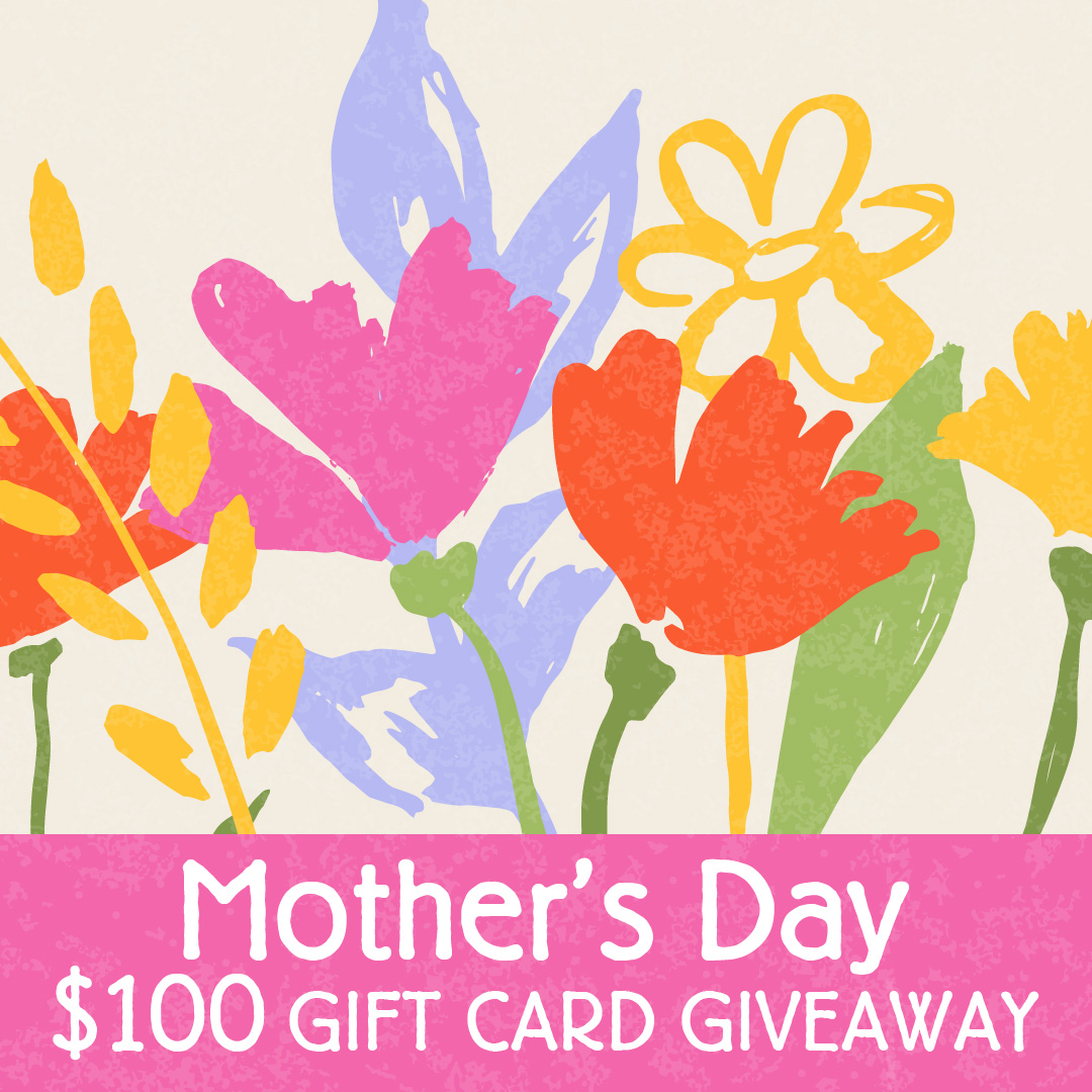 Mother’s Day $100 Gift Card Giveaway